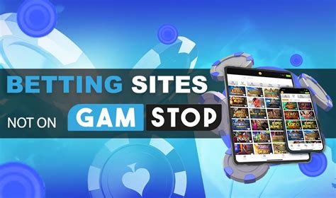 betting sites not on gamstop - betting sites uk